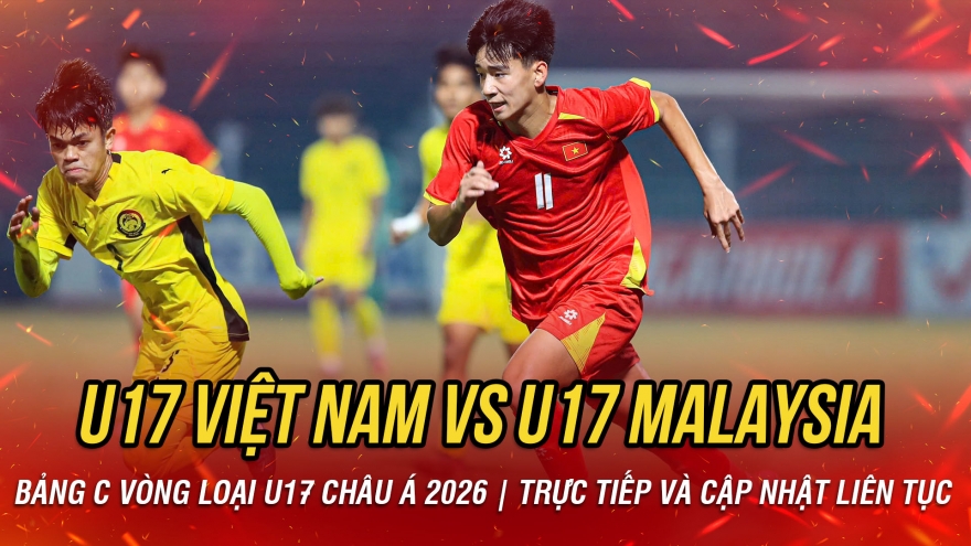 TRỰC TIẾP U17 Việt Nam 2 - 0 U17 Malaysia: Phối hợp như đá tập, nhân đôi cách biệt